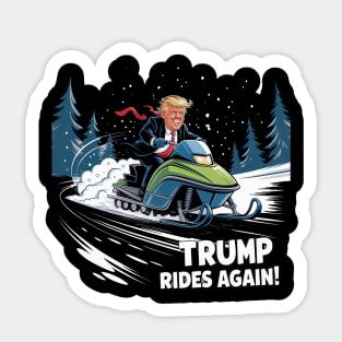 Trump Rides Again , Funny Trump Snowmobile Sticker